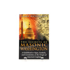 Book cover of 'The Secrets of Masonic Washington' by James Wasserman on a white background
